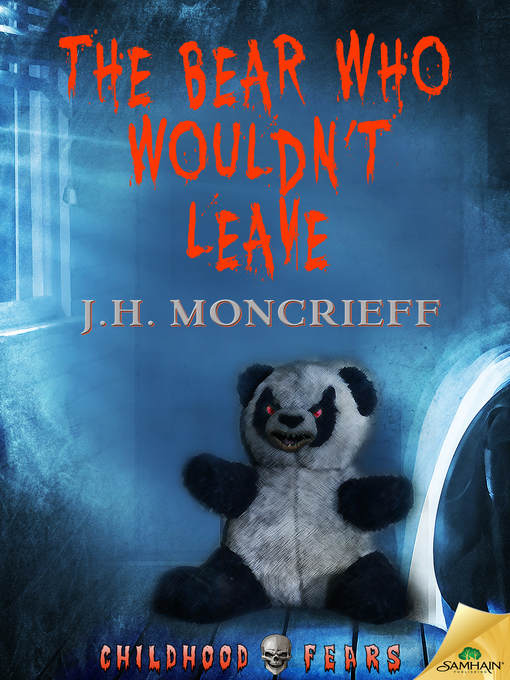 Title details for The Bear Who Wouldn't Leave by J.H. Moncrieff - Available